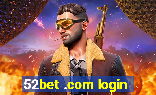 52bet .com login